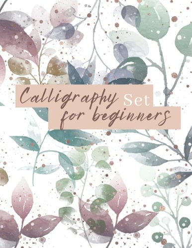 Calligraphy set for beginners: Calligraphy set Practice Paper Hand Lettering Workbook ,110 Sheets