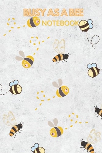 Busy as a bee notebook: lined notebook gift for office workers, co-workers, girl, boy,