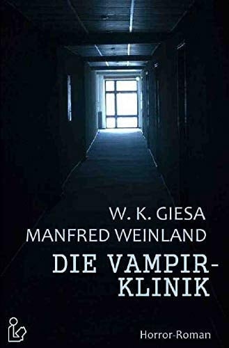 DIE VAMPIRKLINIK Ein Horror-Roman