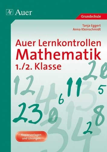 Auer Lernkontrollen Mathematik, Klasse 1/2 Mit Kopiervorlagen und Lösungen