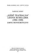 "Łódź Teatralna" Leona Schillera, 1946-1949: Zarys monograficzny (Polish Edition)