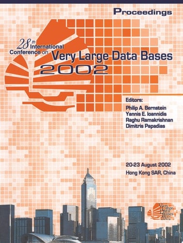 Proceedings 2002 VLDB Conference 28th International Conference on Very Large Databases (VLDB)