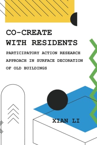Co-Create with Residents: Participatory Action Research Approach in Surface Decoration of Old Buildings