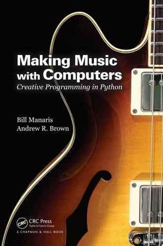 Making Music with Computers Creative Programming in Python