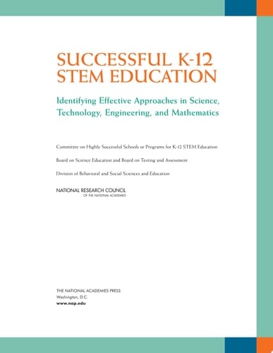 Successful K-12 STEM Education Identifying Effective Approaches in Science, Technology, Engineering, and Mathematics