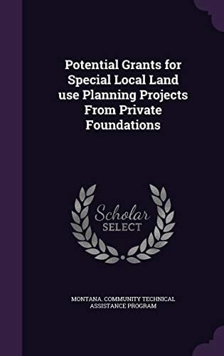 Potential Grants for Special Local Land Use Planning Projects from Private Foundations