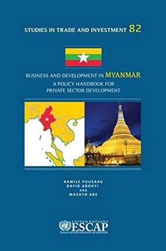 Business and Development in Myanmar A Policy Handbook for Private Sector Development