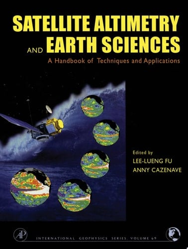 Satellite Altimetry and Earth Sciences A Handbook of Techniques and Applications