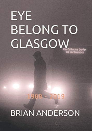 Eye Belong To Glasgow: 1988-2019