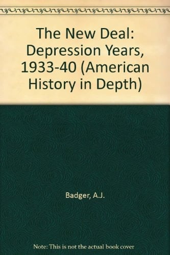 The New Deal The Depression Years, 1933-1940