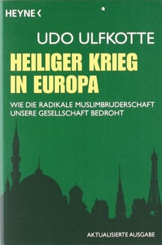 Heiliger Krieg in Europa wie die radikale Muslimbruderschaft unsere Gesellschaft bedroht