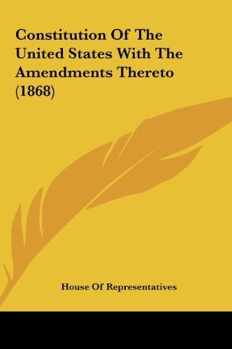 Constitution of the United States with the Amendments Thereto (1868)