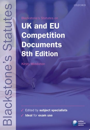 Blackstone's UK & EU Competition Documents (Blackstone's Statute Series)