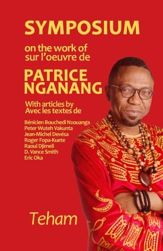 Symposium on the work of /sur l'oeuvre de Patrice Nganang (French Edition)