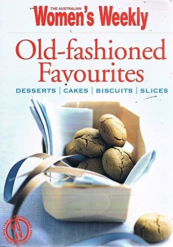 Old-fashioned Favourites Desserts, Cakes, Biscuits, Slices