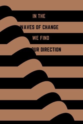 In the waves of change we find our direction - Journal for Men and Women of All Ages