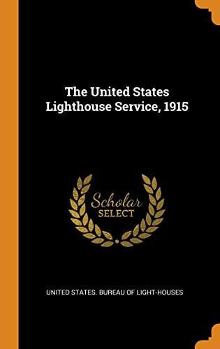 The United States Lighthouse Service, 1915