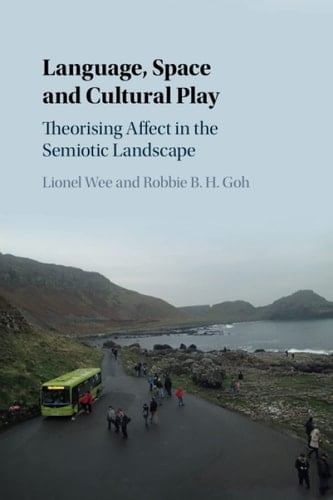 Language, Space and Cultural Play Theorising Affect in the Semiotic Landscape