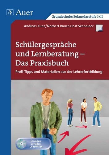 Schülergespräche und Lernberatung - das Praxisbuch Profi-Tipps und Materialien aus der Lehrerfortbildung ; [[auf CD:] Übungen, Vorlagen, Checklisten]