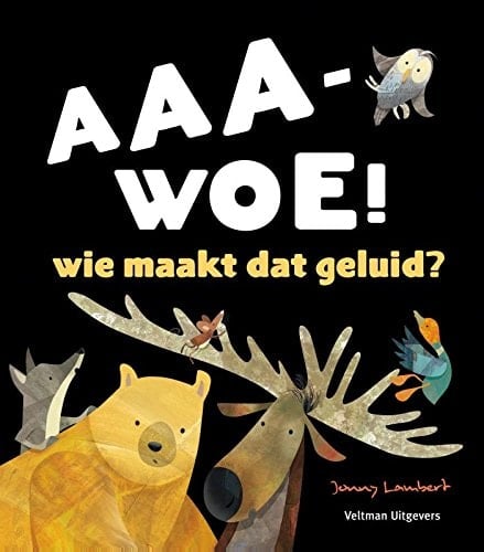 AAA-WOE! Wie maakt dat geluid?