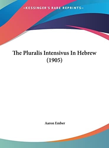 The Pluralis Intensivus In Hebrew (1905)