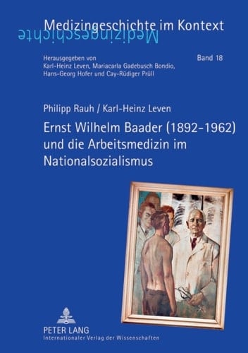 Ernst Wilhelm Baader (1892-1962) und die Arbeitsmedizin im Nationalsozialismus