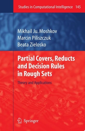 Partial Covers, Reducts and Decision Rules in Rough Sets Theory and Applications