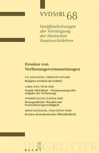 Erosion von Verfassungsvoraussetzungen Berichte und Diskussionen auf der Tagung der Vereinigung der Deutschen Staatsrechtslehrer in Erlangen vom 1. bis 4. Oktober 2008