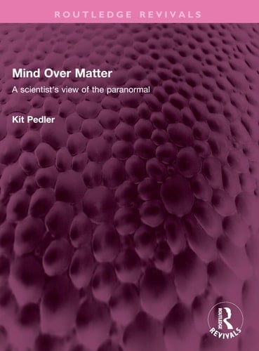 Mind Over Matter A Scientist's View of the Paranormal