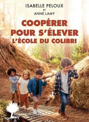 Coopérer pour s'élever L'école du Colibri