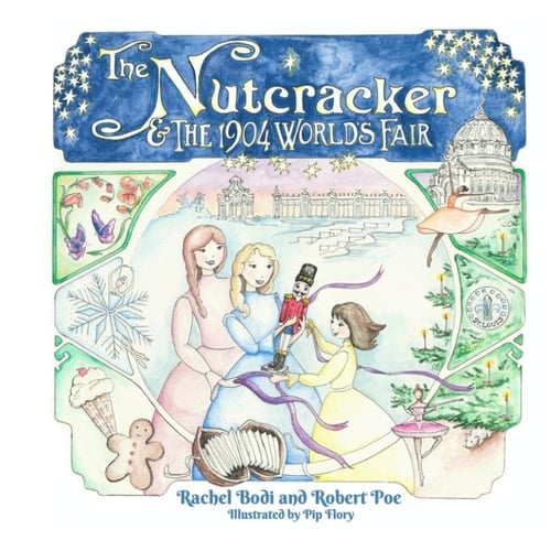 The Nutcracker & the 1904 World's Fair