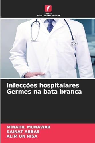 Infecções hospitalares Germes na bata branca (Portuguese Edition)