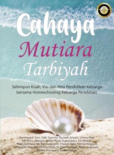 Cahaya Mutiara Tarbiyah: Sehimpun kisah, visi, dan peta pendidikan keluarga bersama Homeschooling Keluarga Peradaban