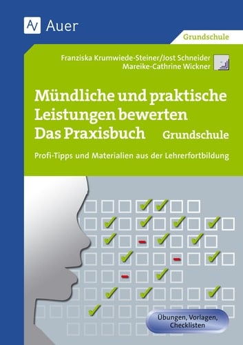 Mündliche und praktische Leistungen bewerten das Praxisbuch; Profi-Tipps und Materialien aus der Lehrerfortbildung ; [Übungen, Vorlagen, Checklisten]