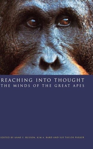 Reaching into Thought The Minds of the Great Apes