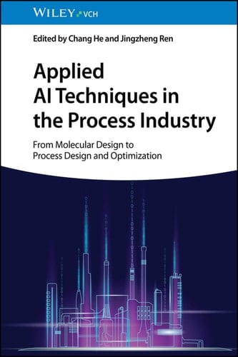 Applied AI Techniques in the Process Industry From Molecular Design to Process Design and Optimization