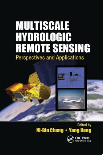 Multiscale Hydrologic Remote Sensing Perspectives and Applications