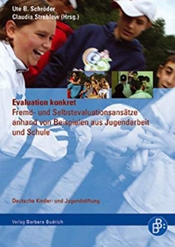 Evaluation konkret Fremd- und Selbstevaluationsansätze anhand von Beispielen aus Jugendarbeit und Schule