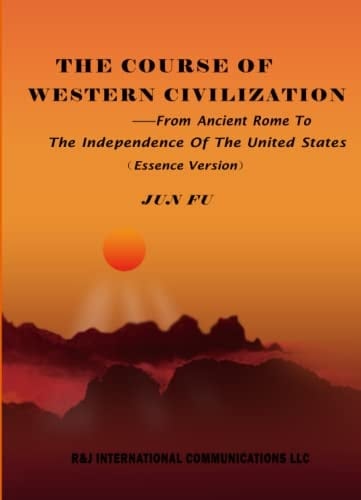 The Course of Western Civilization(essence version): from ancient Rome to the independence of the United States