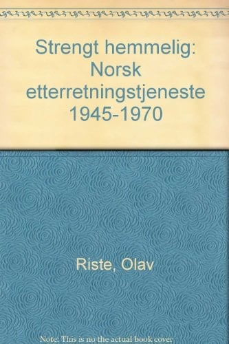Strengt hemmelig Norsk etterretningstjeneste 1945-1970