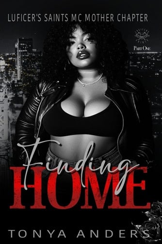 Finding Home: Part One (Lucifers Saint MC Mother Chapter)