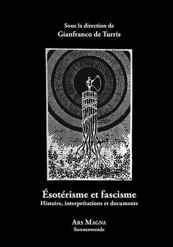 Esotérisme et fascisme Histoire, interprétations et documents