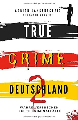 True Crime International/TRUE CRIME DEUTSCHLAND 2 Wahre Verbrechen – Echte Kriminalfälle