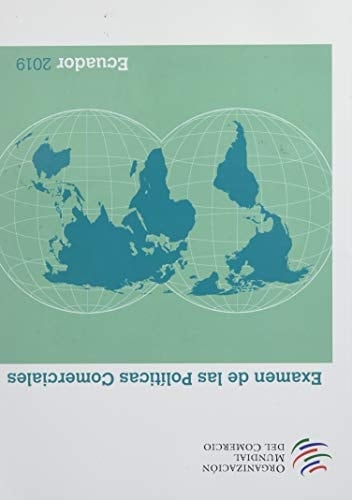 Examen de Las Políticas Comerciales 2019: Ecuador 2019