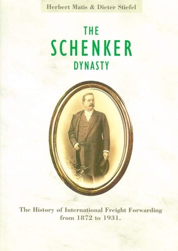 The Schenker Dynasty - The History of International Freight Forwarding From 1872 to 1931
