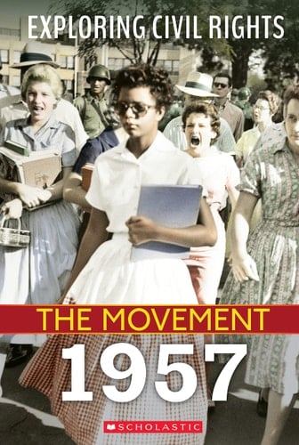 1957 (Exploring Civil Rights: the Movement) (Library Edition)