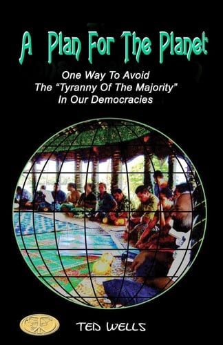 A Plan For The Planet One Way To Avoid The "Tyranny Of The Majority" In Our Democracies