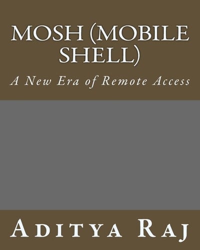 Mosh (Mobile Shell) A New Era of Remote Access