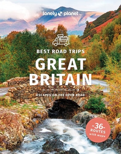 Lonely Planet Best Road Trips Great Britain Detailed Itineraries | Travel Like a Local | Insider Tips | Covers Edinburgh, Bath, Cambridge, Welsh Mountains and More
