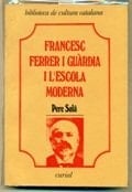 Francesc Ferrer i Guàrdia i l'escola moderna (Biblioteca de cultura catalana ; 38) (Catalan Edition)